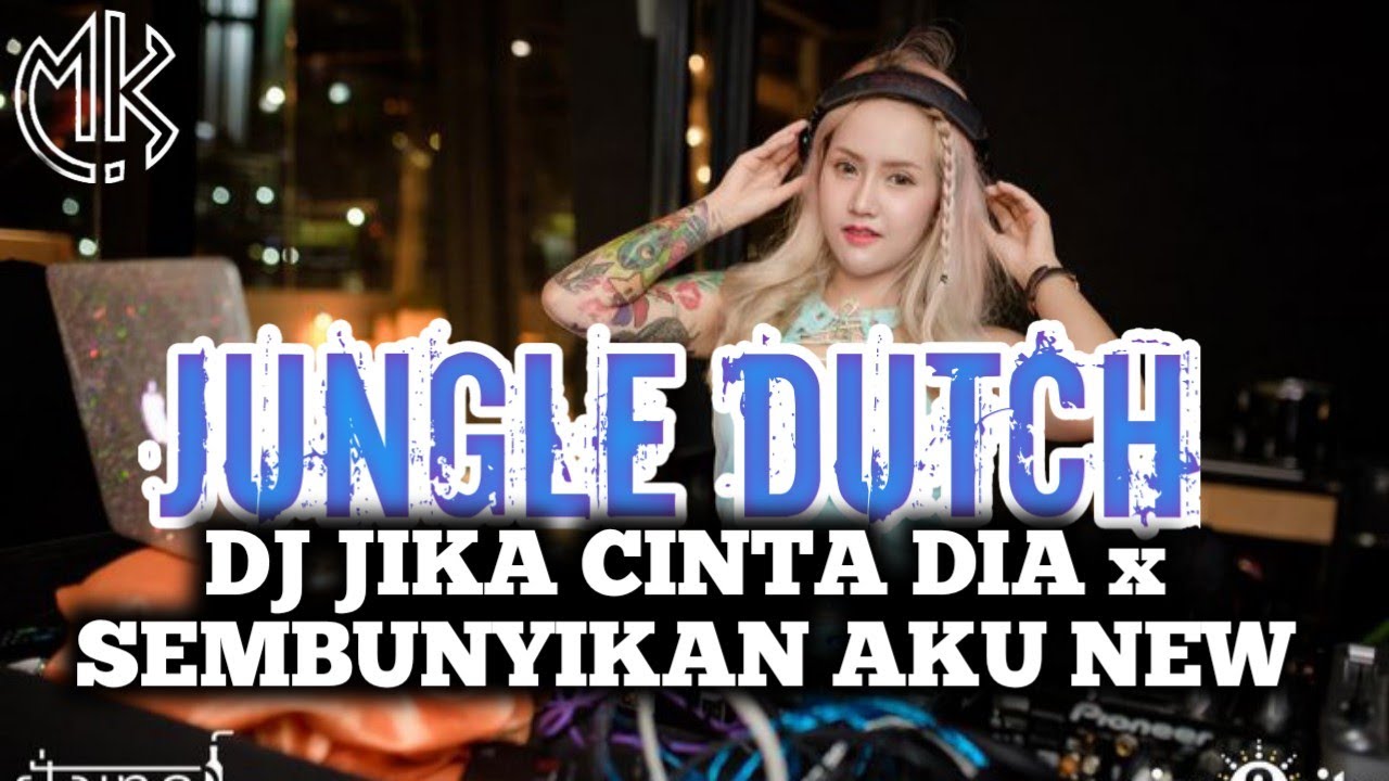 JUNGLE DUTCH DJ JIKA CINTA DIA X SEMBUNYIKAN AKU (BY DJ OZAMI)