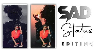 Sad Status Editing - Kinemaster Video Editing Effects - Video Editing Apps - Technical Volte