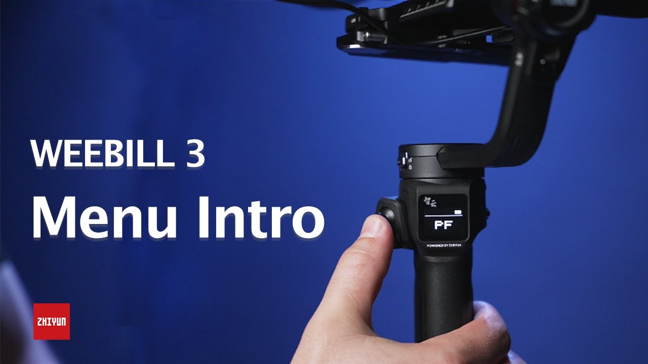 ZHIYUN WEEBILL 3 Official Tutorials |【EP1】Unboxing & Menu Introduction