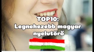 TOP10: Legnehezebb magyar nyelvtörő #magyar