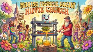 The Making of Frankie into Rosin - Hippie Church
