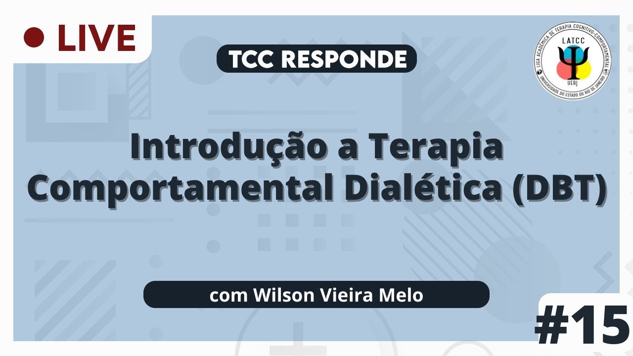 TCC Responde #15 - Introdução a Terapia Comportamental Dialética (DBT)