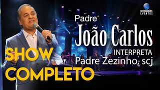 SHOW COMPLETO | Padre João Carlos interpreta Padre Zezinho, scj