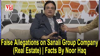 False Allegations on Sanali Group Company (Real Estate) | Facts By Noor Haq | V5 News screenshot 1