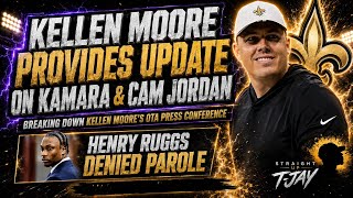 Kellen  Moore Speaks on Alvin Kamara  Cam Jordan’s Future | Henry Ruggs Denied Parole
