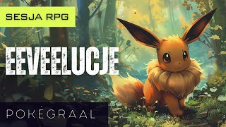 PokéGraal: Eeveelucje | Sesja RPG (Pokemon)