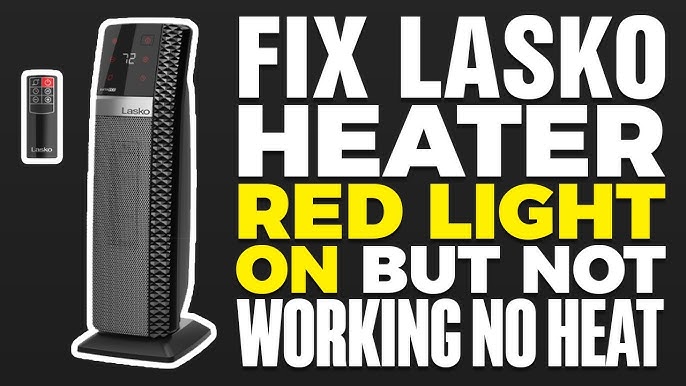 Lasko Heater Red Light On But Not Working: Easy Fixes Inside