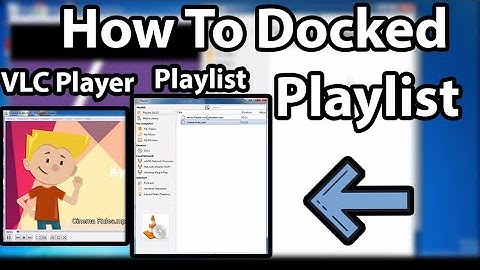 How To Docked Playlist Into 2 Files VLC