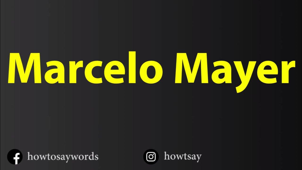 How To Pronounce Marcelo Mayer YouTube how-to-pronounce-marcelo-mayer-youtube