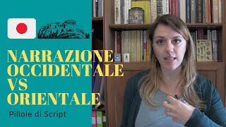 NARRAZIONE OCCIDENTALE VS ORIENTALE - Pillole di Script