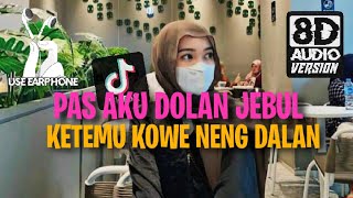 NEMEN-PAS AKU DOLAN JEBUL KOWE NENG DOLANAN DJ VIRAL TIKTOK FULLBASS 8D AUDIO USE EARPHONE🎧