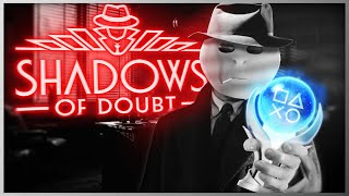 The Shadows Of Doubt Platinum Proved I Am The Worst Detective.