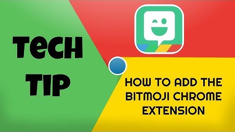 Tech Tip - How To Add Bitmoji Chrome Extension