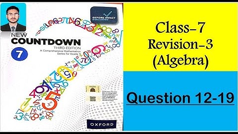 Class 7 math revision 3 algebra Q 12 to 19 | New countdown third edition class 7 revision 3 algebra
