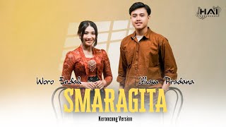 SMARAGITA - WORO ENDAH FT ILHAM PRADANA (KERONCONG VERSION) || SEMANA UGA AKU LAN SLIRAMU