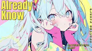 【初音ミク】Already Know【オリジナル】【Kawaii Future Bass】