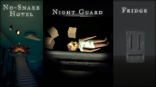 Night Guard / Fridge / No-Snake Hotel, Рандомные хоррор игры #2