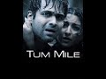 Tum Mile Song || Imran Hashmi || Tum Mile || KK Singer