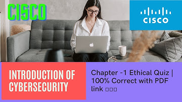 CISCO - Introduction of CyberSecurity | Chapter -1 Ethical Quiz | 100% Correct with  PDF link 👇👇👇