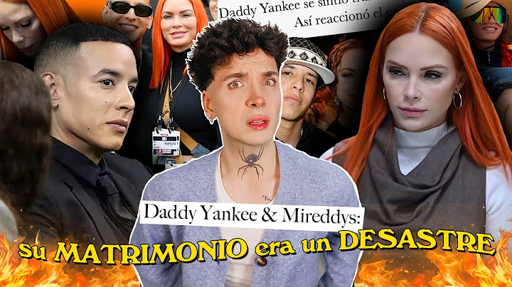 todo sobre el DESASTROSO matrimonio de Daddy Yankee y Mireddys González...