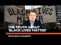 The Truth of It | The Truth About ‘Black Lives Matter’ | Ep. 40