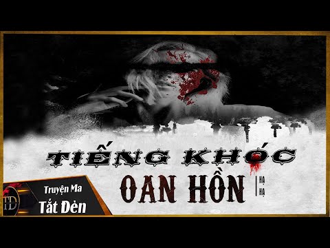 Video TRUYỆN MA TẮT ĐÈN | TIẾNG KHÓC OAN HỒN - HỒN MA CÔ GÁI... - youtube
