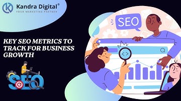 Key SEO Metrics to Track for Business Growth | Kandradigital | SEO Service in Bangalore
