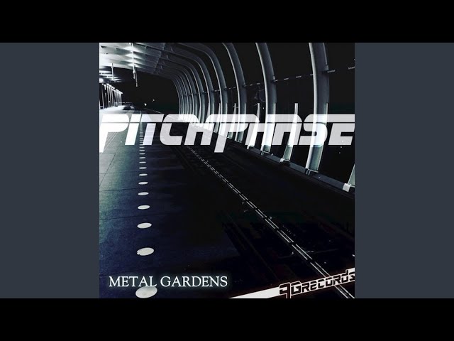 Metal Gardens, Pt. 4 (Original Mix)