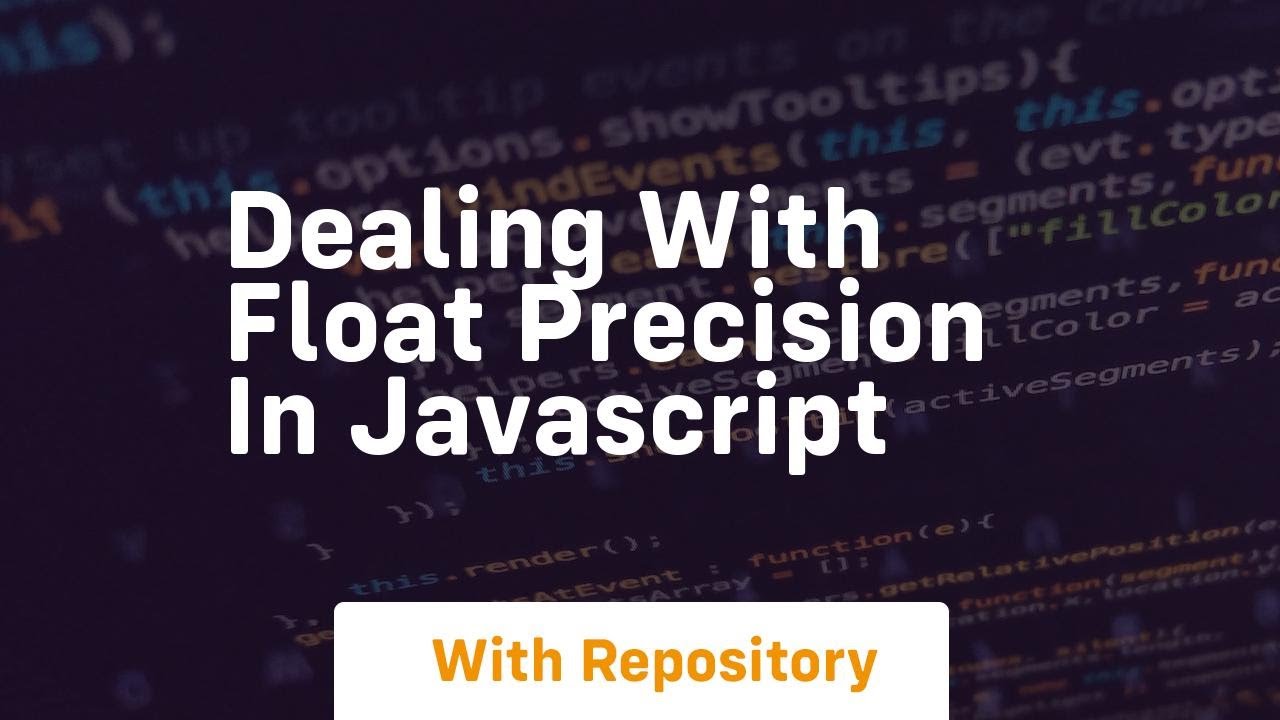 dealing with float precision in javascript - YouTube