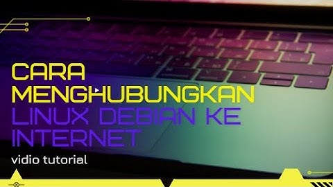 CARA MENGHUBUNGKAN LINUX DEBIAN KE INTERNET DI VIRTUAL BOX