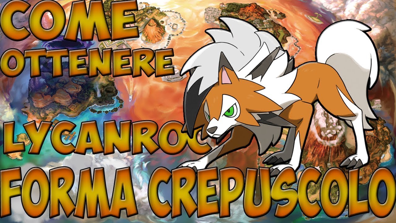 COME OTTENERE LYCANROC FORMA CREPUSCOLO IN POKÉMON ULTRASOLE E ULTRALUNA -  YouTube