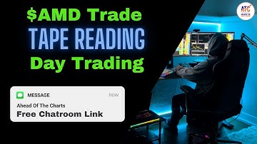 $AMD Trade Breakdown | Tape Reading | Day Trading |