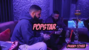 DJ Khaled - Popstar ft. Drake (Cover By D4NNY)