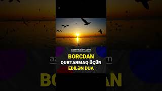 Borcdan Qurtarmaq Üçün Edilən Dua