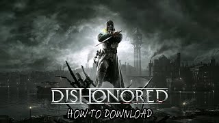 How to Download Dishonored on PC/Laptop (2025) | Full Setup + Installation Guide