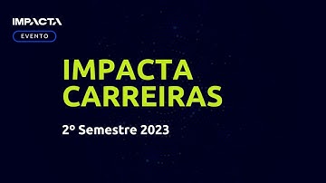 Impacta Carreiras - 2º Semestre 2023