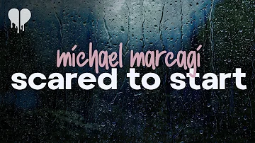 michael marcagi - scared to start (lyrics)