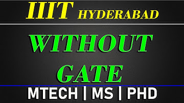 IIIT Hyderabad MS/MTech/PhD Application Forms Released 2020 | POST GATE COUNSELLING
