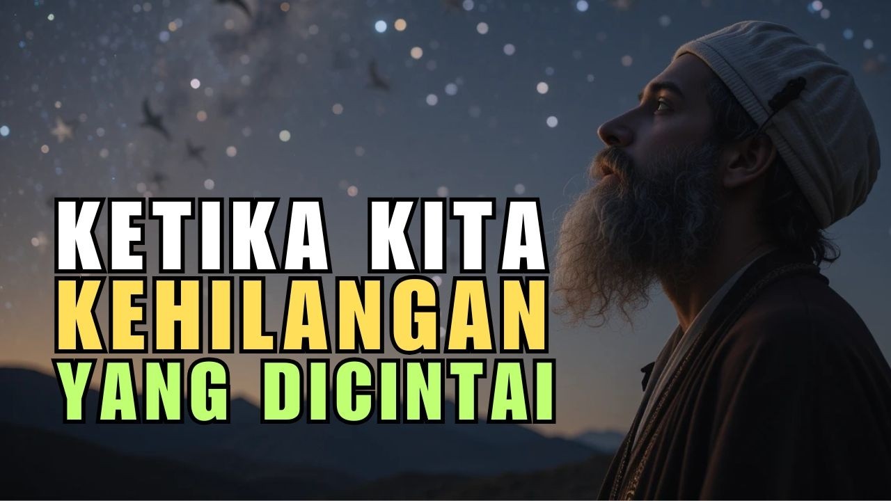 Hilang Bukan Berarti Usai: Hikmah di Balik Kehilangan