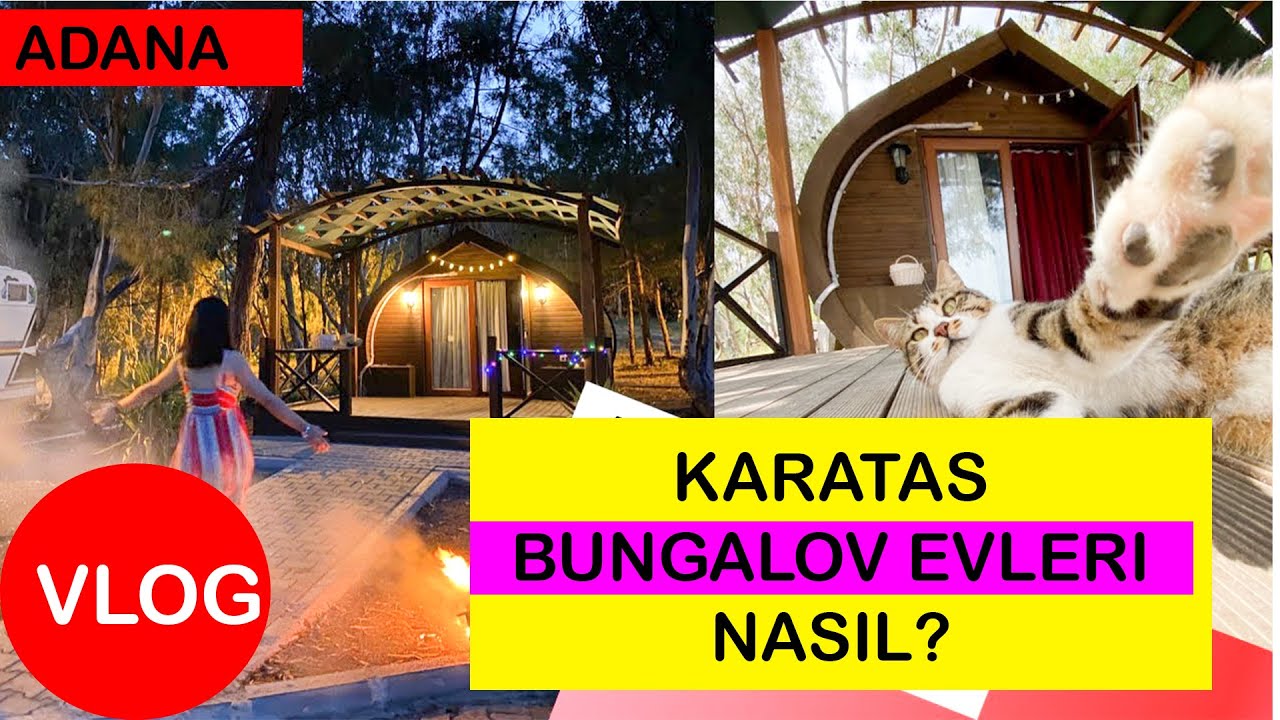 adana karatas bungalov evlere nasil gidilir gitmeye deger mi youtube