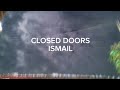 Ismail - Closed doors (Lyrics)