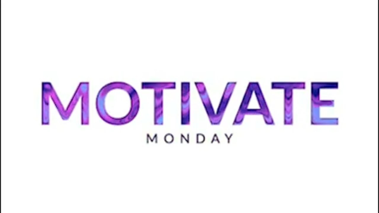 Motivate Monday