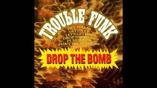 Trouble Funk  -  Drop The Bomb (1982)