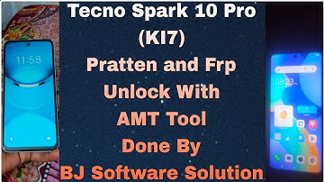 Tecno Spark 10 Pro (KI7) Pratten and Frp Unlock With AMT Tool Done By BJ Software Solution