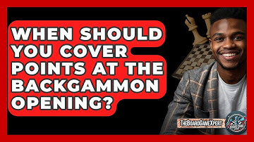 When Should You Cover Points At The Backgammon Opening? - The Board Game Xpert