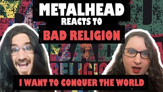 HER NEW FAVORITE SONG??? Bad Religion - I Want To Conquer The World (REACTION)