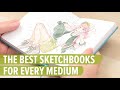 The Best Sketchbooks for Every Medium