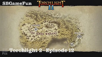 Torchlight 2 - Episode 12