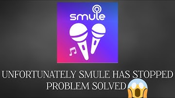 Solve "Unfortunately, Smule Has Stopped" problem || SR27SOLUTIONS