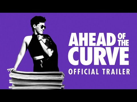 AHEAD OF THE CURVE // Official Trailer